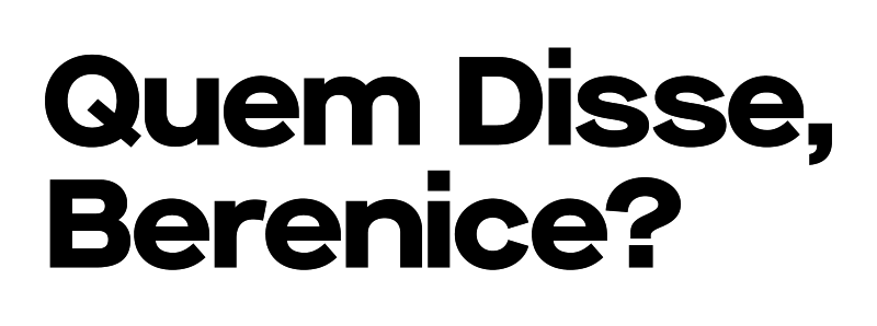 quem disse, berenice logo